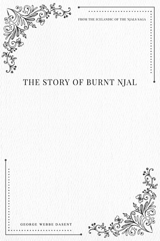 Front cover_The Story of Burnt Njal From the Icelandic of the Njals Saga