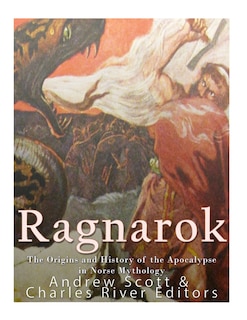 Ragnarok: The Origins and History of the Apocalypse in Norse Mythology