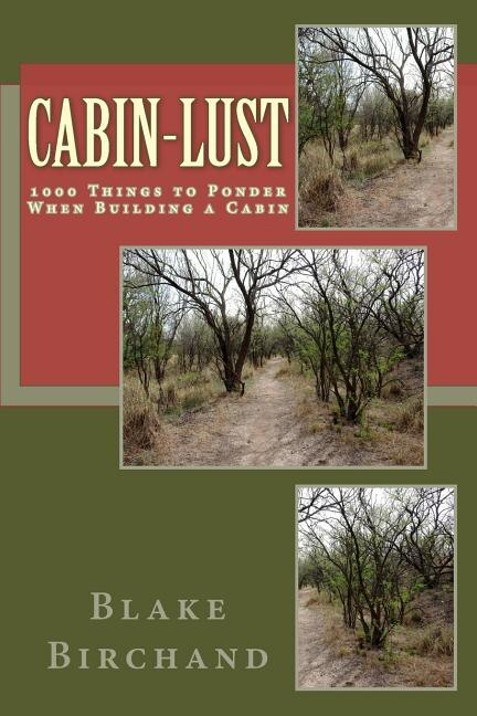 Front cover_Cabin-Lust 1000 Things to Ponder When Building a Cabin