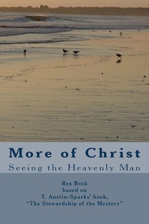 More of Christ: From The Stewardship of the Mystery by T. Austin-Sparks