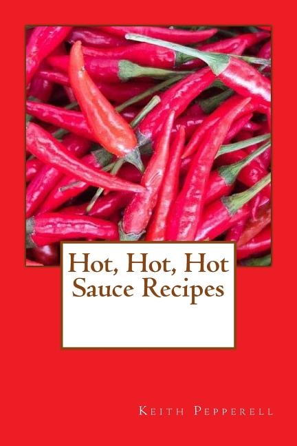 Couverture_Hot, Hot, Hot Sauce Recipes