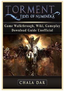 Torment Tides of Numenera Game Walkthrough, Wiki, Gameplay, Download Guide Unofficial