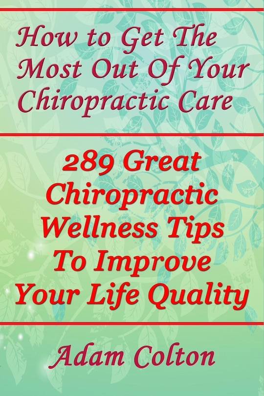 Couverture_How to Get The Most Out Of Your Chiropractic Care