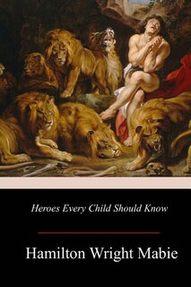 Heroes Every Child Should Know