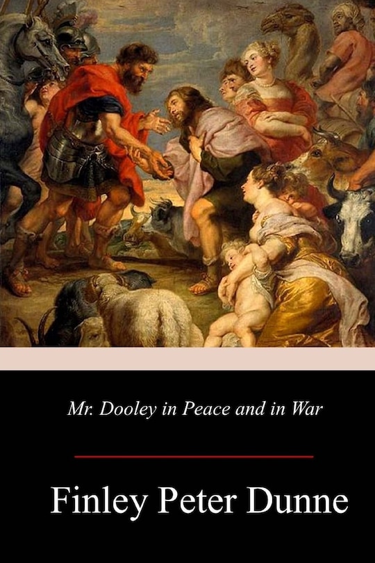 Front cover_Mr. Dooley in Peace and in War