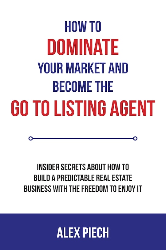 Couverture_How to Dominate Your Market and Become the Go to Listing Agent