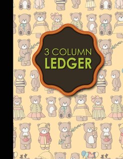 3 Column Ledger: Ledger Book, Accounting Ledger Paper, Financial Ledger For Kids, Cute Teddy Bear Cover, 8.5 X 11, 1