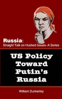 Front cover_US Policy Toward Putin's Russia