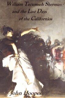 Couverture_William Tecumseh Sherman and The Last Days of the Californios