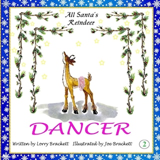 All Santa's Reindeer, Dancer: Dancer