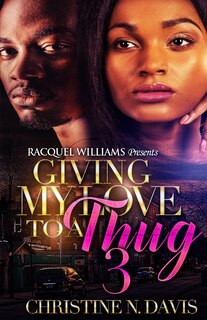 Couverture_Giving My Love To A Thug Part 3