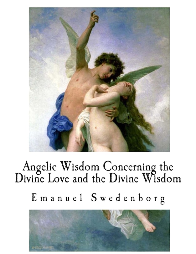 Angelic Wisdom Concerning the Divine Love and the Divine Wisdom