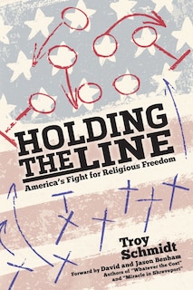 Holding the Line: America's Fight for Religious Freedom