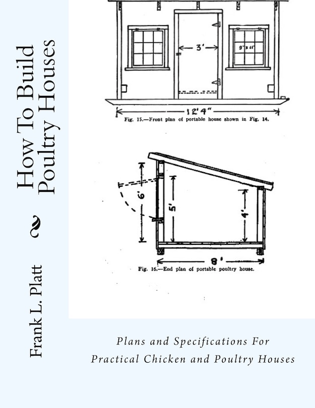 How To Build Poultry Houses Plans and Specifications For Practical Chicken and Poultry Houses