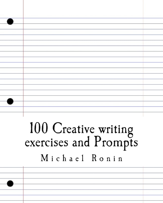 Front cover_100 Creative writing exercises and Prompts