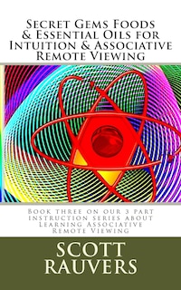 Front cover_Secret Gems Foods & Essential Oils for Intuition & Associative Remote Viewing