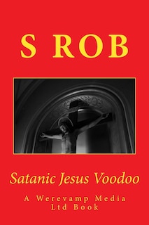 Couverture_Satanic Jesus Voodoo