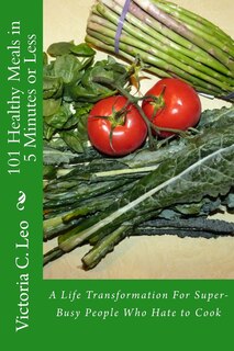 Front cover_101 Healthy Meals in 5 Minutes or Less