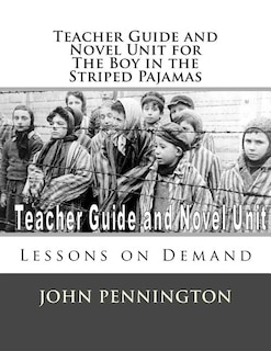 Front cover_Teacher Guide and Novel Unit for the Boy in the Striped Pajamas