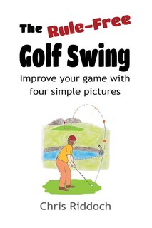 Front cover_The Rule-Free Golf Swing