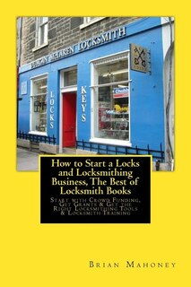 Front cover_How to Start a Locks and Locksmithing Business, The Best of Locksmith Books