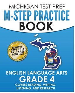 Michigan Test Prep M-step Practice Book English Language Arts Grade 4: Covers Reading, Writing, Listening, And Research