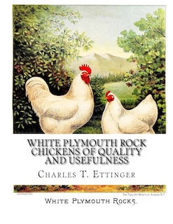 Front cover_White Plymouth Rock Chickens of Quality and Usefulness