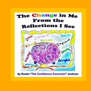 The Change in Me from the Reflections I See