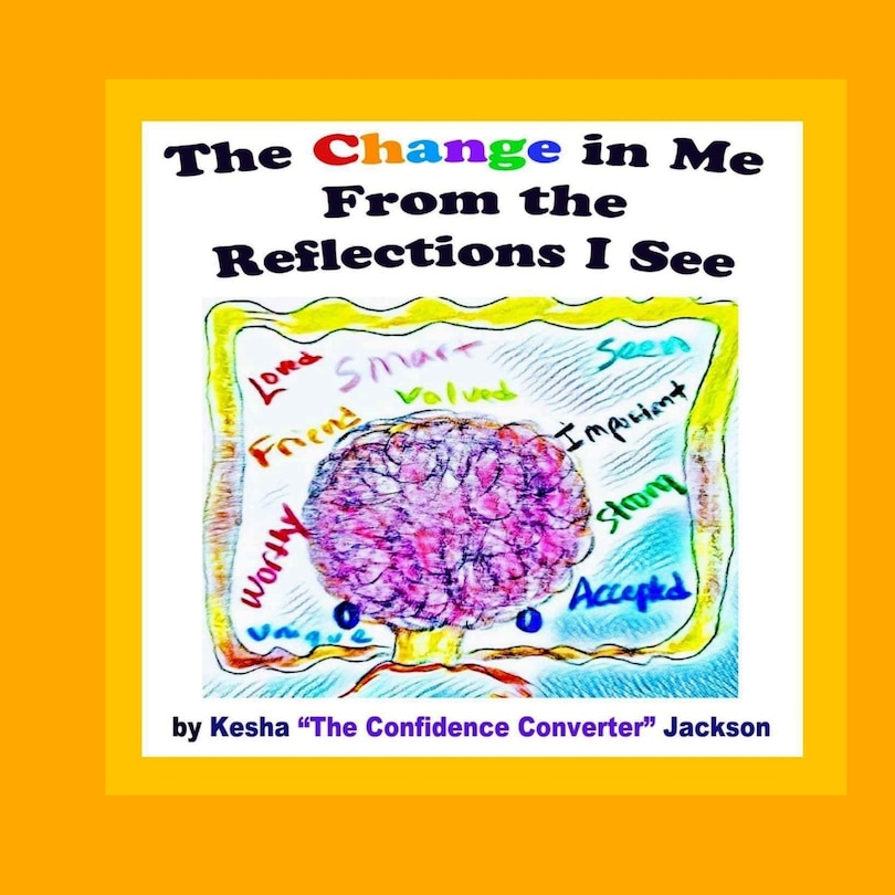 The Change in Me from the Reflections I See