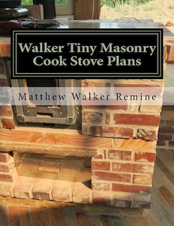 Front cover_Walker Tiny Masonry Cook Stove Plans