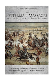 Front cover_The Fetterman Massacre and the Battle of the Little Bighorn