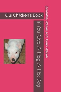 Front cover_If You Give A Hog A Hot Dog