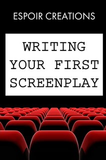 Front cover_Writing your First Screenplay