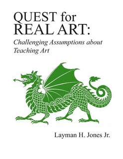 Quest for Real Art: : Challenging Assumptions about Teaching Art