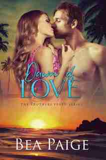 Dawn of Love: A Contemporary Reverse Harem Romance by Bea Paige