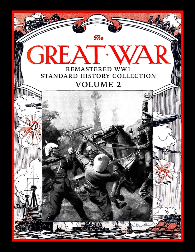 The Great War: Remastered WW1 Standard History Collection Volume 2