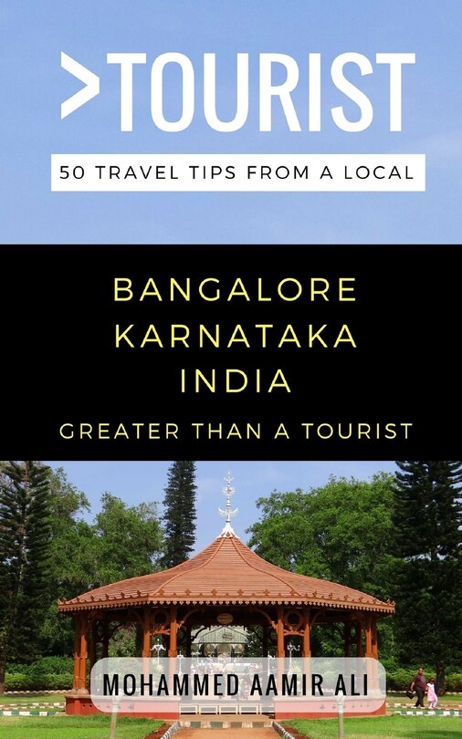 Front cover_Greater Than a Tourist- Bangalore Karnataka India