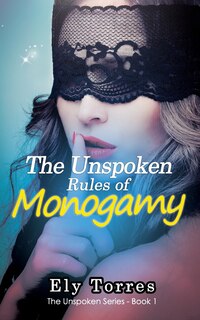 Front cover_The Unspoken Rules of Monogamy