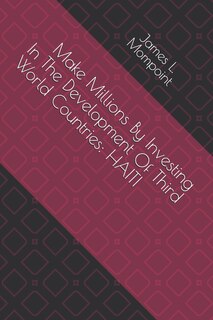 Front cover_Make Millions by Investing in the Development of Third World Countries