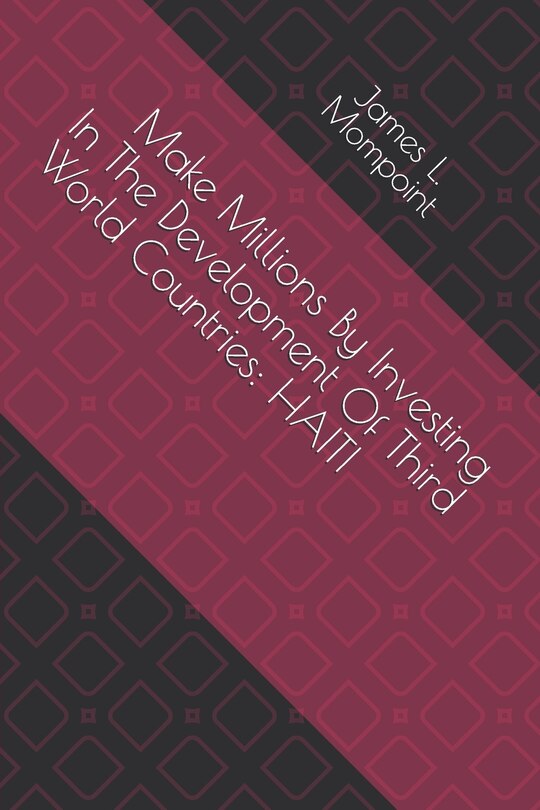 Front cover_Make Millions by Investing in the Development of Third World Countries