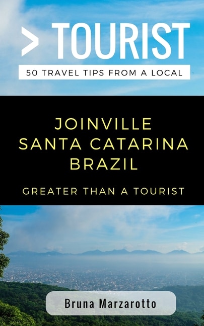 Couverture_Greater Than a Tourist- Joinville Santa Catarina Brazil