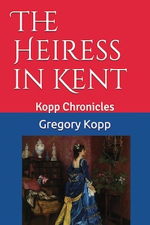 Front cover_The Heiress in Kent