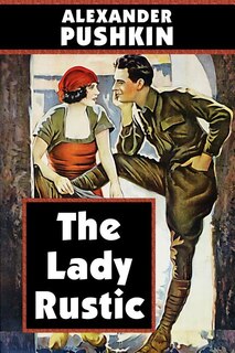 Front cover_The Lady Rustic by Alexander Pushkin