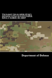 Front cover_TM 9-1005-239-10 Operator's Manual Long Range Sniper Rifle, Caliber .50, M107