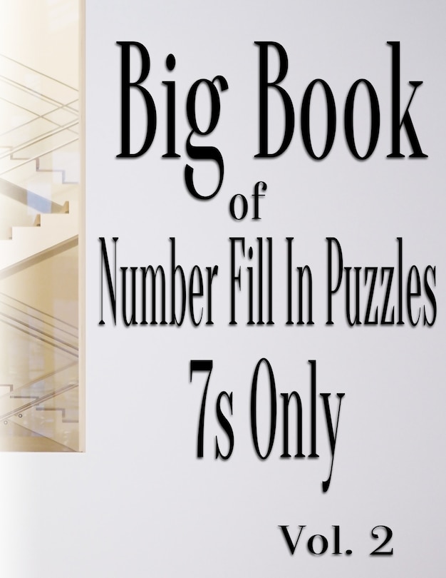 Front cover_Big Book of Number Fill In Puzzles 7s Only Vol. 2
