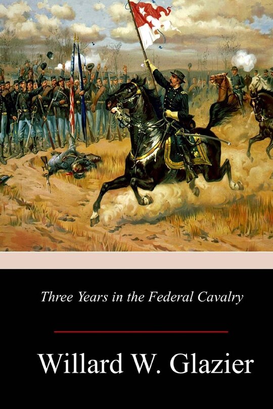 Three Years in the Federal Cavalry
