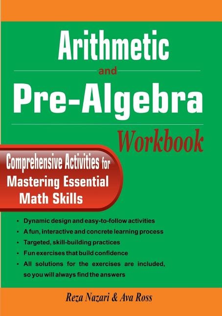 Arithmetic and Pre-Algebra Workbook: Comprehensive Activities for Mastering Essential Math Skills