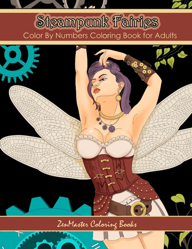 Color By Numbers Coloring Book for Adults: Steampunk Fairies: Victorian Fantasy Adult Color By Numbers Coloring Book