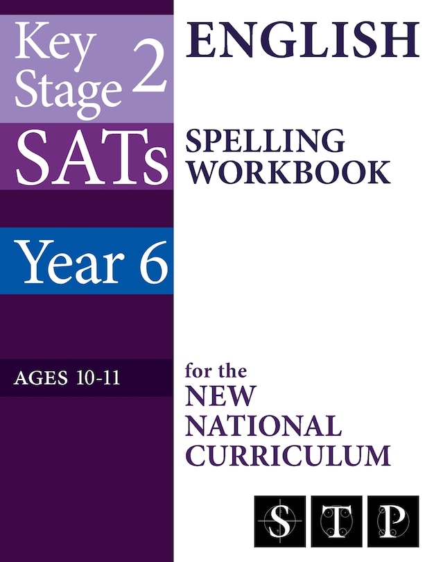 Front cover_KS2 SATs English Spelling Workbook for the New National Curriculum (Year 6