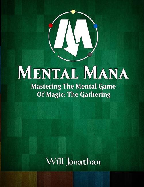 Couverture_Mental Mana - Mastering The Mental Game Of Magic